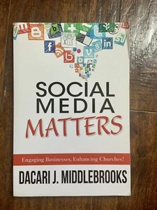 SOCIAL MEDIA MATTERS: Engaging Businesses, Enhancing Churches! By D. Middlebrook - Picture 1 of 8