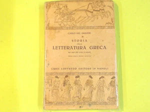 STORIA DELLA LETTERATURA GRECA CARLO DEL GRANDE LOFFREDO EDITORE 1947 - Imagen 1 de 1