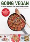 Going Vegan: A Gentle Introduction to a Plant-Based Diet - Hardcover - GOOD