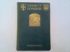 History Of London, By Helen Douglas-Irvine - Helen Douglas-Irvine: 1912T No Dust