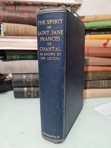 The Spirit of Saint Jane Frances de Chantal As Shown by Her Letters; London 1922 - Bild 1 von 10