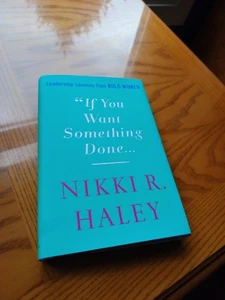 signed, If You Want Something Done, 2002, first edition, Nikki Haley, HCDJ - Picture 1 of 8
