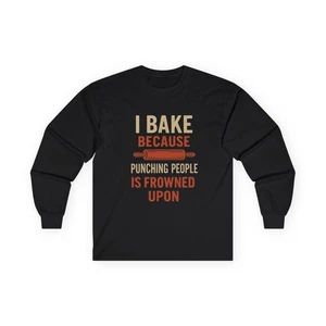 Long Sleeve Tee, Funny baking quote, Unisex cotton shirt, Sleeve shirt for - Picture 1 of 19