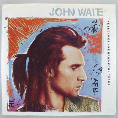 JOHN WAITE These Times Are Hard For Lovers EMI B-43018 NM 45 7" 1987 Pop Rock - Image 1 of 4