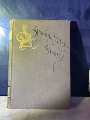 Louisa May Alcott's Spinning Wheel Stories Roberts Brothers 1888 Antique Book - Image 1 of 4