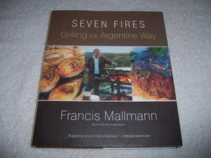 Seven Fires : Grilling the Argentine Way by Francis Mallmann hc/dj - Picture 1 of 4