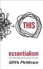 Essentialism: The Disciplined Pursuit of Less by McKeown, Greg Book The Cheap