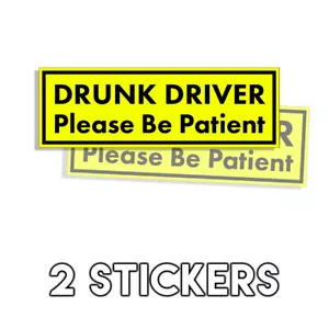 Betrunkener Fahrer Please Be Patient Stoßstange Aufkleber - lustiger Streich Aufkleber 2er-Pack 3x9 Zoll - Bild 1 von 2