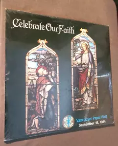 Celebrate Our Faith - Vancouver Papal Visit September 18, 1984 NEW SEALED 33RPM - Imagen 1 de 2