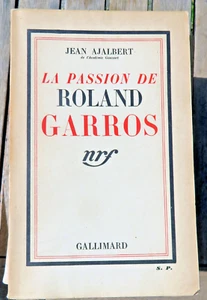 AVIATION/LA PASSION DE ROLAND GARROS/J.AJALBERT/ED NRF GALLIMARD/EO/1934 - Foto 1 di 1