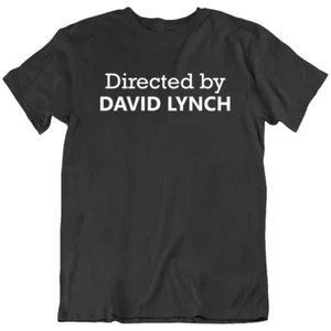 Directed By David Lynch Twin Peaks Blue Velvet Mulholland Dr  Film T shirt New - Picture 1 of 7