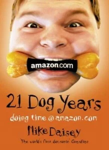 21 Dog Years: Doing Time at Amazon.com By MIKE DAISEY - Picture 1 of 1