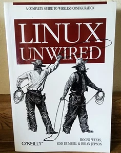 Linux Unwired by Weeks, Roger; Wilder-James, Edd; Jepson, Brian Paperback Book - Bild 1 von 11
