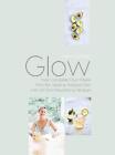 Glow: Your Complete Four-Week Plan for Healthy, Radiant Skin wit