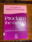 Proclaim The Gospel By Alton H Mceachern