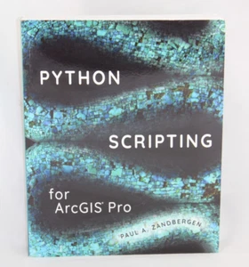 Python Scripting for Arcgis Pro; by Paul A. Zandbergen - Brand New - Foto 1 di 5