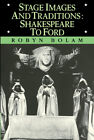 Stage Images And Traditions Shakespeare To Ford Bolam Paperback 9780521107204