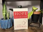Hope For The Separated : Wounded Marriages Can Be Healed By Gary Chapman (2005,