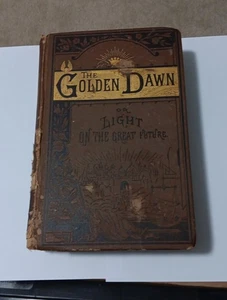 1881, 1st Ed, THE GOLDEN DAWN, LIGHT OF THE GREAT FUTURE, by J H POTTS - Foto 1 di 9