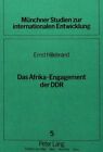 Das Afrika-Engagement der DDR (Mnchner Studien zur internationalen Entwicklung)