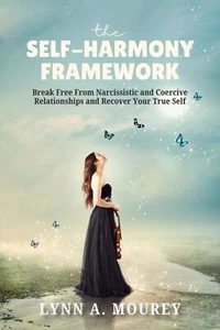 Self-Harmony Framework: Escape Toxic Relationships & Reclaim Your True Self - Picture 1 of 2