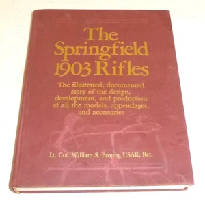The Springfield 1903 Rifles 2nd Printing 1988 Hardcover William S. Brophy READ - Picture 1 of 16