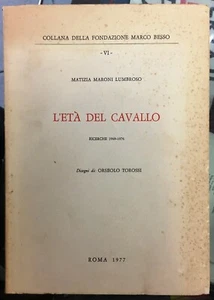 (Cavalli) M. Maroni Lumbroso - L'ETÀ DEL CAVALLO -RICERCHE 1969-1976 - Roma 1977 - Foto 1 di 1