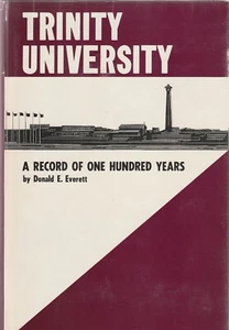 TRINITY UNIVERSITY: A RECORD OF ONE HUNDRED YEARS BY EVERETT, 1ST ED, 1968, D/J - Picture 1 of 2