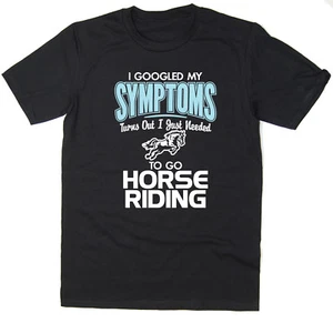 I Googled My Symptoms, I Just Need To Go Horse Riding - Camiseta divertida - Imagen 1 de 6