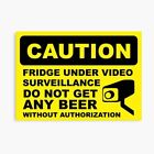 Fridge / Tool Box Magnet - Caution Fridge Under Surveillance #318