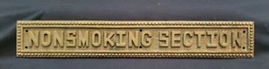 Vintage Solid Brass "NONSMOKING SECTION" Sign 13 3/8" x 2 1/8" GS00572 - Picture 1 of 4