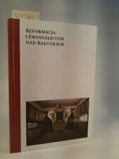 Reformacja i ewangelicyzm nad Baltykiem Nadbaltyckie Centrum Kultury Borzyszkows