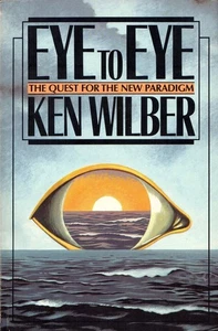 Eye to Eye: The Quest for the New Paradigm by Wilber, Ken - Picture 1 of 1