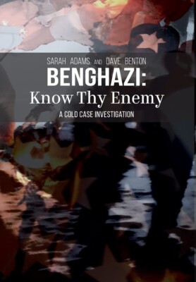Benghazi: Know Thy Enemy Hardcover   2022 by ...