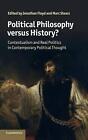 Political Philosophy versus History?: Contextualism and Real Politics in Contemp