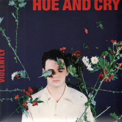 Hue and Cry Violently 7" vinyl UK Circa 1989 limited double sleeve b/w man with - Image 1 of 2