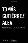 Tomas Gutierrez Alea: The Dialectics Of A Filmm. Schroeder<|