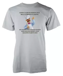 T-shirt I Don't Always Herdy Dur Mur Flerpty Floopin chef svedese unica per adulti - Foto 1 di 20
