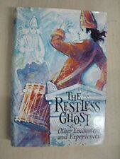 The Restless Ghost and Other Encounters and Experiences