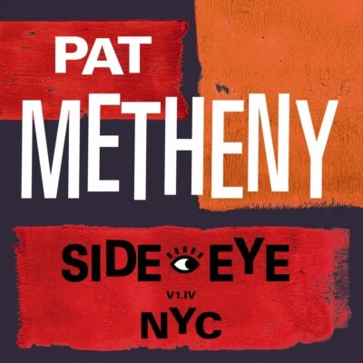 Pat Metheny - Side-Eye Nyc (V1.Iv) (2024) 2 LP Vinyl Pre-order - Image 1 of 2