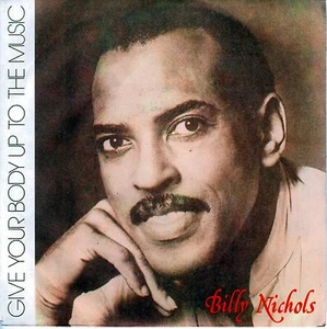 BILLY NICHOLS " Give your body up to the music" 7" NUOVO Mixed by LARRY LEVAN - Imagen 1 de 1