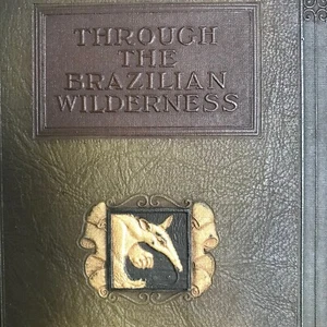 Through The Brazilian Wilderness Theodore Roosevelt 1924 with Map - Foto 1 di 23