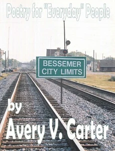 Bessemer City Limits Poetry For Everyday People 2006 Avery Carter Alabama Photos - Imagen 1 de 9