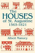 Manucy, Albert The Houses Of St. Augustine, 1565-1821 (UK IMPORT) Book NEW