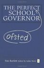 The Perfect Ofsted School Governor By Tim Bartlett,Jackie Beere