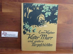 Kater Murr und andere Tiergeschichten. Egon v. Kapherr. Mit 3 Bunt- u. 2 Tonbild - Picture 1 of 3
