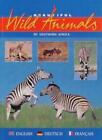 Beautiful Wild Animals of Southern Africa: An Illustrated Traveller's Companion