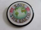 Vintage ?SAVE THE EARTH" Pinback Button 2.25" Woodstock Earth