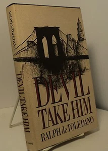 Devil Take Him by Ralph de Toledano - Picture 1 of 1