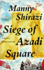 Siege Von Azadi Quadratisch: A Novel Von Revolutionary Iran Taschenbuch M
